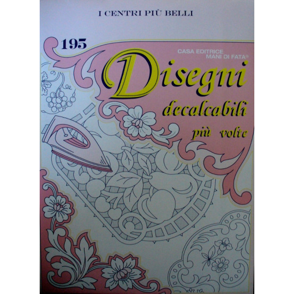 Rivista Mani di Fata - Disegni Decalcabili - I Centri più Belli n. 195